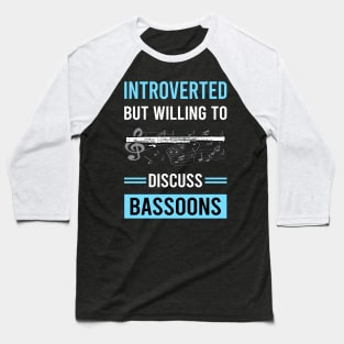 Introverted Bassoon Bassoonist Baseball T-Shirt